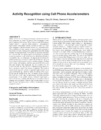 Activity Recognition Using Cell Phone Accelerometers