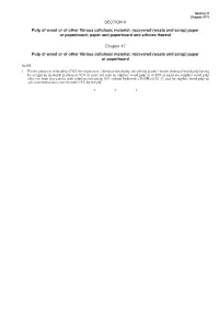 SECTION X Pulp of Wood Or of Other Fibrous Cellulosic Material; Recovered (Waste and Scrap) Paper Or Paperboard; Paper and Paperboard and Articles Thereof