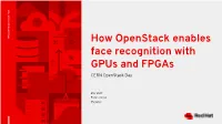 How Openstack Enables Face Recognition with Gpus and Fpgas CERN Openstack Day