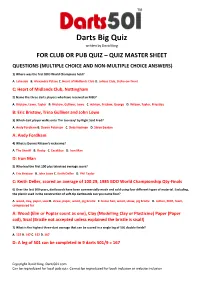 Darts Big Quiz Written by David King for CLUB OR PUB QUIZ – QUIZ MASTER SHEET QUESTIONS (MULTIPLE CHOICE and NON-MULTIPLE CHOICE ANSWERS)