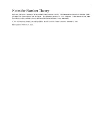 Notes for Number Theory Here Are the Notes I Wrote up for a Number Theory Course I Taught