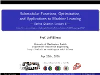Submodular Functions, Optimization, and Applications to Machine Learning — Spring Quarter, Lecture 8 —