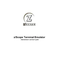 Z/Scope Terminal Emulator Administrator's and User's Guide 2 Zscope Terminal Emulator Guide V6.5