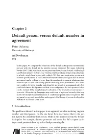 Person Versus Default Number in Agreement Peter Ackema University of Edinburgh Ad Neeleman UCL