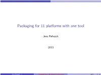 Packaging for 11 Platforms with One Tool