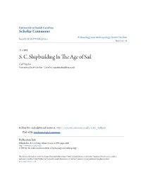 S. C. Shipbuilding in the Age of Sail Carl Naylor University of South Carolina - Columbia, Canaylor@Mailbox.Sc.Edu
