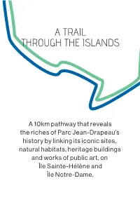 A Trail Through the Islands Is a Pilot Project in Event Signage Developed in Collaboration with Intégral Jean Beaudoin, the Design Studio