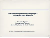 The Ruby Programming Language... It's Really Fun and It Feels Good!