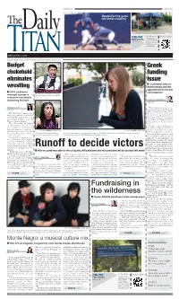 Runoff to Decide Victors Lective in Their Recruitment Process, Resulted in the Program to Be Ter- the ASI Funds They Receive for Events Minated