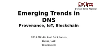 Emerging Trends in DNS Provenance, Iot, Blockchain
