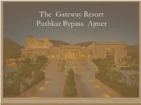 The Gateway Resort Pushkar Bypass Ajmer Overview