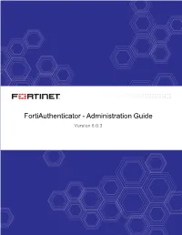 Fortiauthenticator Administration Guide Contains the Following Sections