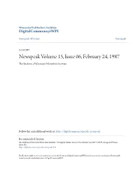 Newspeak Volume 15, Issue 06, February 24, 1987 the Tudes Nts of Worcester Polytechnic Institute