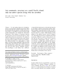 Ant Community Structure on a Small Pacific Island: Only One Native Species Living with the Invaders