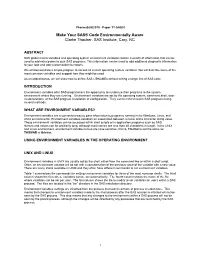 Make Your SAS® Code Environmentally Aware Clarke Thacher, SAS Institute, Cary, NC