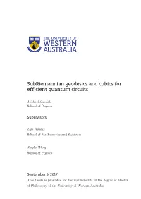 Subriemannian Geodesics and Cubics for Efficient Quantum Circuits