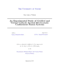 An Experimental Study of Gridded and Virtual Cathode Inertial Electrostatic Conﬁnement Fusion Systems