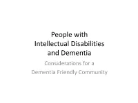 People with Intellectual Disabilities and Dementia Considerations for a Dementia Friendly Community Description