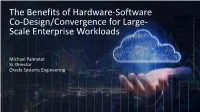 The Benefits of Hardware-Software Co-Design/Convergence for Large- Scale Enterprise Workloads