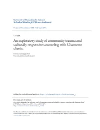 An Exploratory Study of Community Trauma and Culturally Responsive Counseling with Chamorro Clients. Patricia Taimanglo Pier University of Massachusetts Amherst