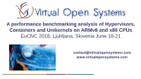 A Performance Benchmarking Analysis of Hypervisors, Containers and Unikernels on Armv8 and X86 Cpus Eucnc 2018, Ljubljana, Slovenia June 18-21