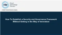 How to Establish a Security and Governance Framework Without Getting in the Way of Innovation