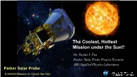 Parker Solar Probe Project Scientist JHU/Applied Physics Laboratory Parker Solar Probe