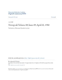 Newspeak Volume 08, Issue 09, April 22, 1980 the Tudes Nts of Worcester Polytechnic Institute