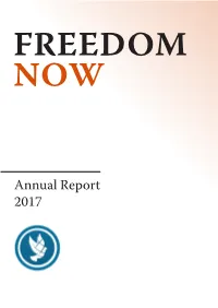 Annual Report 2017 INTRODUCTION Freedom Now Helps Free Prisoners of Conscience Around the World