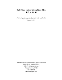 Ball State University Subject Files RG.01.01.01