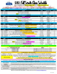 2021 Fall Studio Class Schedule Class Schedule Runs Monday August 16Th Thru Friday December 17Th ** Class Fee Reflects Classes Being Held