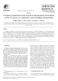 Computer Animation: from Avatars to Unrestricted Autonomous Actors (A Survey on Replication and Modelling Mechanisms) Alfredo Pina! *, Eva Cerezo", Francisco J