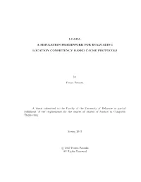 A Simulation Framework for Evaluating Location Consistency Based Cache