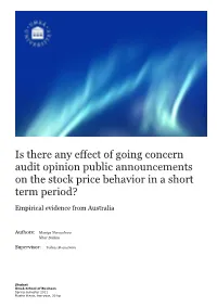 Is There Any Effect of Going Concern Audit Opinion Public Announcements on the Stock Price Behavior in a Short Term Period?