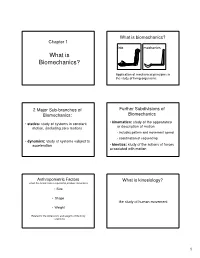 What Is Biomechanics? Chapter 1 Bio Mechanics What Is Biomechanics?
