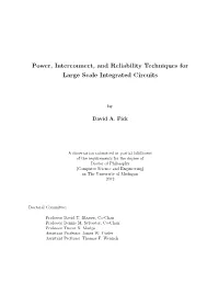 Power, Interconnect, and Reliability Techniques for Large Scale Integrated Circuits