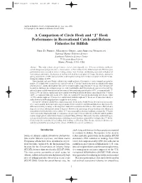 A Comparison of Circle Hook and “J” Hook Performance in Recreational Catch-And-Release Fisheries for Billﬁsh