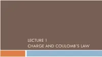 Lecture 1 Charge and Coulomb's