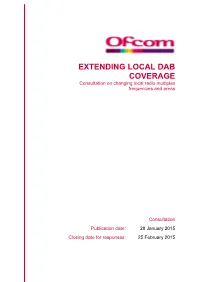 EXTENDING LOCAL DAB COVERAGE Consultation on Changing Local Radio Multiplex Frequencies and Areas