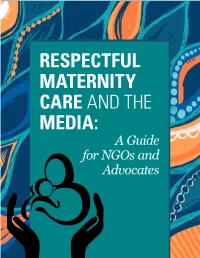 RESPECTFUL MATERNITY CARE and the MEDIA: a Guide for Ngos and Advocates