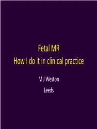 Fetal MR How I Do It in Clinical Practice
