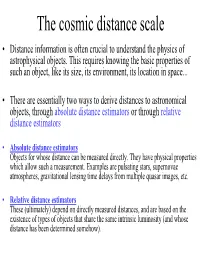 The Cosmic Distance Scale • Distance Information Is Often Crucial to Understand the Physics of Astrophysical Objects