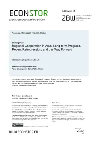 Regional Cooperation in Asia: Long-Term Progress, Recent Retrogression, and the Way Forward