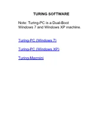 TURING SOFTWARE Note: Turing-PC Is a Dual-Boot Windows 7 and Windows XP Machine. Turing-PC