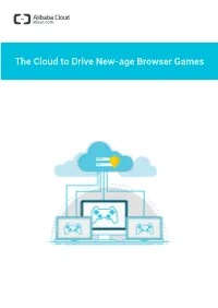 The Cloud to Drive New-Age Browser Games the Cloud to Drive New-Age Browser Games