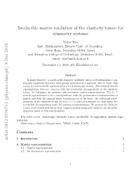 Irreducible Matrix Resolution of the Elasticity Tensor for Symmetry Systems