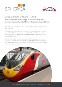 CASE STUDY: VIRGIN TRAINS How Spherica Helped Virgin Trains Move Its Data Centre Infrastructure to Microsoft Azure in Record Time