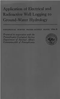 Application of Electrical and Radioactive Well Logging to Ground-Water Hydrology