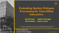 Evaluating Spoken Dialogue Processing for Time-Offset Interaction