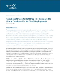 Cost/Benefit Case for IBM Db2 11.1 Compared to Oracle Database 12C for OLAP Deployments Sponsored By: IBM